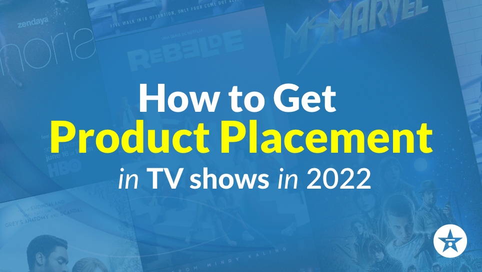 How to Get Product Placement in TV shows in 2022