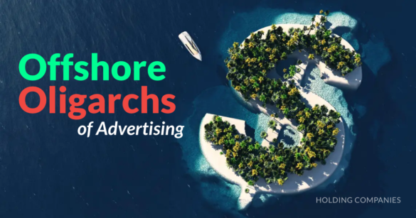 Offshore oligarchs of advertising